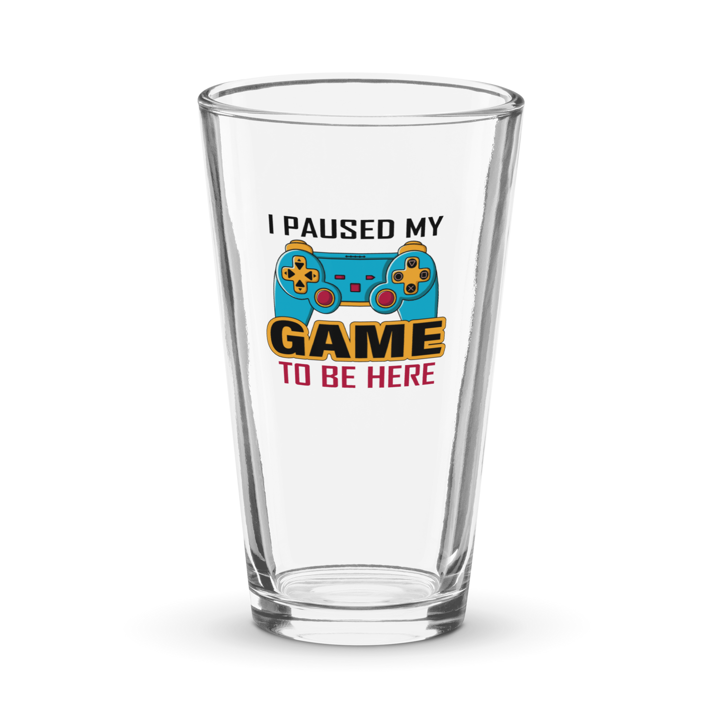 I Paused My Game 16ox Pint Glass